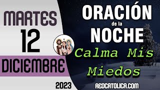 Oracion de la Noche de Hoy Martes 12 de Diciembre  Tiempo De Orar [upl. by Shepperd]