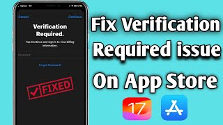 How To Fix Verification Required Problem on App Store 2023  App Store verification issue [upl. by Shaddock324]