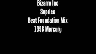 Bizarre Inc  Suprise  Beat Foundation Mix 1996 [upl. by Llemart]