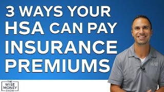 3 Ways Your HSA Can Pay Insurance Premiums [upl. by Nnairac]