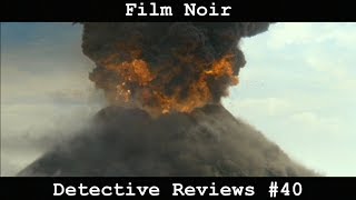 Detective Reviews 40  Pompeii  Film Noir [upl. by Haig]