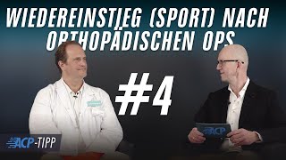 ACPTIPP 04 Der Wiedereinstieg in den Sport nach mittleren und schweren orthopädischen Operationen [upl. by Salb371]