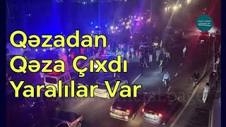 Qəzaya baxmağa toplaşanları başqa maşın vurdu  Doğru Xəbər Az [upl. by Mariandi]