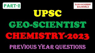 UPSC GeoScientist Chemistry Prelims Exam GSI Part2 [upl. by Lurette]