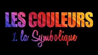 Les couleurs 1 leurs symboliques [upl. by Renee]