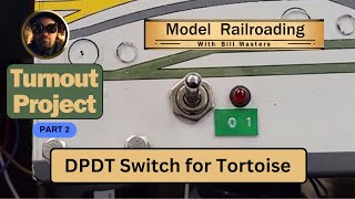 014 Turnout Project Pt 2 The DPDT Switch for controlling a Tortoise Switch [upl. by Pedro752]