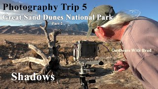 Photography Trip to Great Sand Dunes National Park and Preserve Part 2 Shooting Shadows [upl. by Airamana]