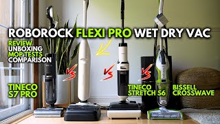 Roborock Flexi Pro  Review amp Comparison vs Tineco S7 Pro S6 amp Bissell Crosswave [upl. by Southworth]