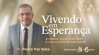 VIVENDO EM ESPERANÇA  PR PEDRO PAZ NETO  VIVA  20092024 [upl. by Salocin]