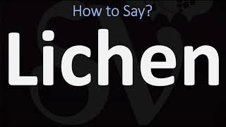 How to Pronounce Lichen 2 CORRECT WAYS [upl. by Branden]