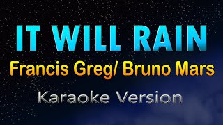 IT WILL RAIN  KARAOKE Francis Greg [upl. by Schofield]