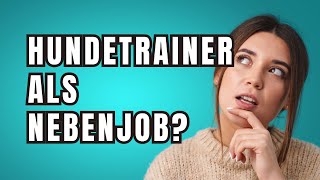 Hundetrainer  Nebenjob oder Hauptberuf [upl. by Iseabal87]