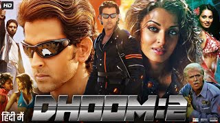 Dhoom 2 Full Movie  Hrithik Roshan  Abhishek Bachchan  Aishwarya Rai  Bipasha B  Review amp Facts [upl. by Hills]