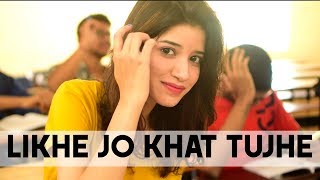 LIKHE JO KHAT TUJHE [upl. by Siroval]