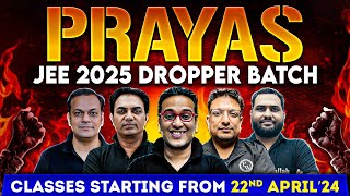 PRAYAS JEE 2025 Most POWERFUL Batch for Dropper JEE Aspirants  Complete Course ₹4800 🎯 [upl. by Annaoy739]