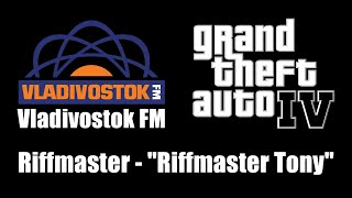 GTA IV GTA 4  Vladivostok FM  Riffmaster  quotRiffmaster Tonyquot [upl. by Ekul]