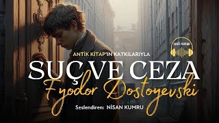 SUÇ VE CEZA  FYODOR DOSTOYEVSKİ Seslendiren Nisan Kumru [upl. by Doro]