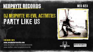 DJ Neophyte vs Evil Activities  Party Like Us NEO023 2004 [upl. by Jary]