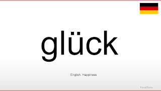 How to pronounce Glück German [upl. by Ekenna766]