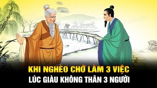 Khi nghèo chớ làm 3 việc lúc giàu không thân 3 người Kinh nghiệm của Người xưa có ý nghĩa gì [upl. by Teodorico]