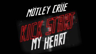 Mötley Crüe  Kickstart My Heart Lyrics [upl. by Enomys68]