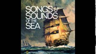 Songs amp Sounds of the Sea  Leave Her Johnny Leave Her [upl. by Orpah104]