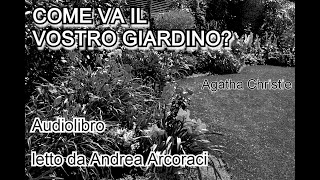 COME VA IL VOSTRO GIARDINO  Agatha Christie  Audiolibro [upl. by Yecnahc]