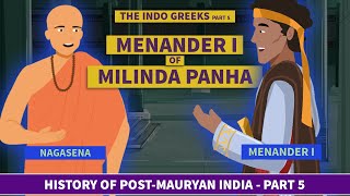 Menander amp Story of Milinda Panha  Episode 5 History of PostMauryan India The IndoGreek Empire [upl. by Kile]