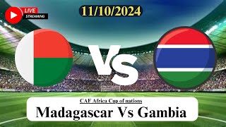 Madagascar Vs Gambia Live Football Match Scoe Today HD 11102024 CAF Africa Cup of nations live [upl. by Wilden962]