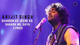 sanson ko jeene ka sahara mil gaya lyricsArijit Singh [upl. by Emearg]