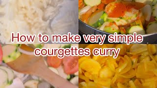 How to make simple courgettes curry Congrats to sister Suefeena [upl. by Arakal]