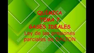 Química tema 7 Gases Ideales Ley de las presiones parciales de Dalton [upl. by Novelia]