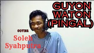 Guyon Waton  Pingal  Cover  Soleh Syahputra [upl. by Aicekal]