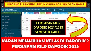 KAPAN MENAIKAN KELAS DI DAPODIK  PERSIAPAN RILIS DAPODIK 2025 SEMESTER GANJIL [upl. by Ojoj]