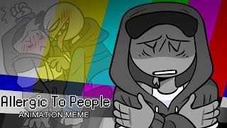 Allergic To People  YB Animation Meme \\ FLASH WARNING [upl. by Earahs]