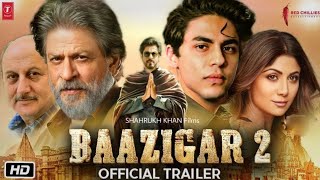 Baazigar 2 Trailer 2024  Shah Rukh Khan Aryan Khan  SRK New Movie  Baazigar Full Movie [upl. by Marget]