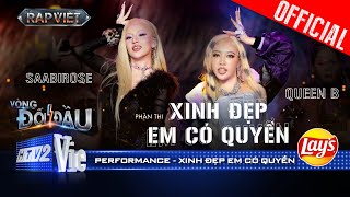 XINH ĐẸP EM CÓ QUYỀN  Saabirose Queen B toả vibe phụ nữ 40 cực slay  Rap Việt 2024 Performance [upl. by Ettelloc21]