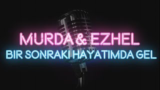 Murda amp Ezhel  Bi Sonraki Hayatimda Gel KARAOKE  SÃ–ZLERÄ°  LYRICS [upl. by Annoid]