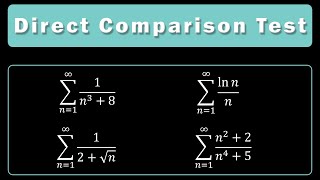 Direct Comparison Test for Convergence and Divergence [upl. by Haleehs]