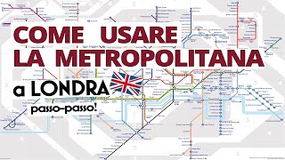 COME USARE LA METROPOLITANA A LONDRA  Essenziale se vieni a Londra per la Prima Volta Dopo Brexit [upl. by Novert]