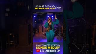 Beulah Blossom  You are God and we worship you cover [upl. by Aissak]