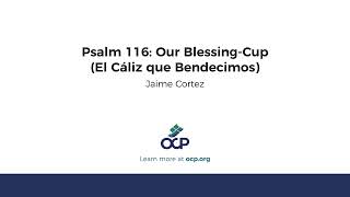 Psalm 116 Our BlessingCup Cortez [upl. by Harv]