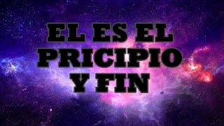 Él es el principio y fin el testigo fiel  con letra [upl. by Jordon]