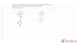 An organic lactum A on acid hydrolysis produces an amino acid B which on treatment with [upl. by Delp]