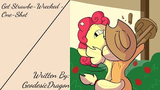 Get StrawbeWrecked  OneShot Fanfic Reading  Comedy MLP [upl. by Belldas]