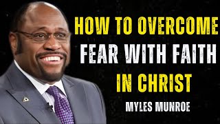 CHRISTIAN Faith The SECRET to Overcoming Fear [upl. by Trahern107]