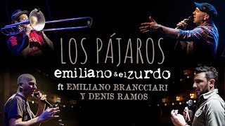 Emiliano y el Zurdo “ Los Pájaros” con Brancciari y Ramos [upl. by Cosette]