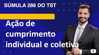 Súmula 286 TST  ação de cumprimento individual e coletiva [upl. by Coster]