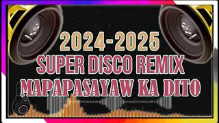 SUPER DISCO REMIX MAPAPASAYAW KA DITO [upl. by Ajit]