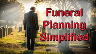 1 Funeral Planning  Real Information Not Click Bait [upl. by Dijam]